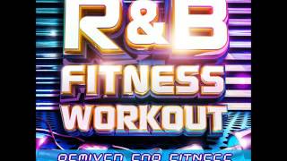 RampB Fitness Workout  Remixed for Fitness [upl. by Otter]