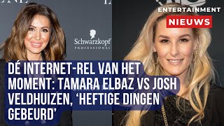 Tamara Elbaz onthult heftige gebeurtenissen in de internetrel met Josh Veldhuizen [upl. by Ihtraa785]