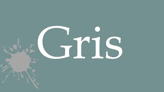 How to pronounce Gris Grey correctly in French [upl. by Nylqcaj897]