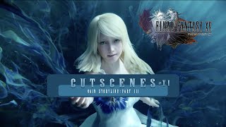 Cutscenes XI  Main Storyline  Part III  Final Fantasy XV [upl. by Vachell]