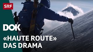 «Haute Route – Das Drama»  Die Tragödie auf der Skitour von Chamonix nach Zermatt  Doku  SRF Dok [upl. by Atiuqaj]