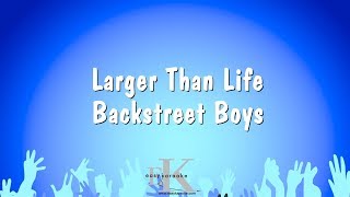 Larger Than Life  Backstreet Boys Karaoke Version [upl. by Wilhelmine]