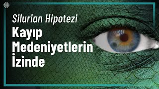 Ya Biz İlk Medeniyet Değilsek  Silurian Hipotezi [upl. by Adyl356]