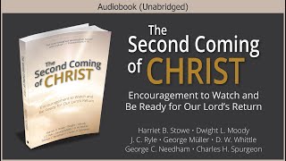 The Second Coming of Christ  Spurgeon Moody Ryle and more  Christian Audiobook [upl. by Kalb]