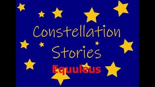 Equuleus  Constellation Stories [upl. by Llerahs]