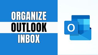 How to Organize Your Outlook Inbox for Maximum Efficiency [upl. by Silverman]