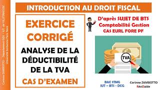 Exercice de fiscalité  déductibilité de la TVA  Sujet de BTS  EURL FORE PF [upl. by Neurath]