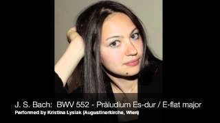 J S Bach BWV 552  Präludium Esdur  Eflat major [upl. by Fabyola]