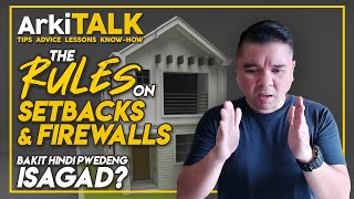 The Rules on Setbacks and Firewalls  Bakit Hindi Pwedeng Isagad Sa Property  ArkiTALK Eng Subs [upl. by Ymirej29]