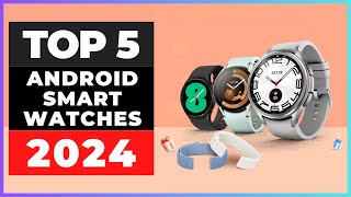 Best Android Smartwatches 2024 watch before you buy [upl. by Bacchus]