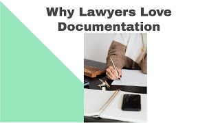 Why Lawyers Love Documentation [upl. by Ecraep718]