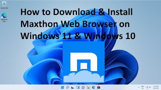 How to Install Maxthon Web Browser on Windows 11 amp Windows 10  Updated 2023 [upl. by Erlin]