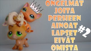 ONGELMAT JOITA PERHEEN AINOAT LAPSET EIVÄT OMISTA 2 [upl. by Eilyak]