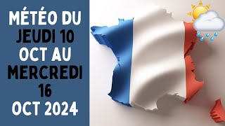 Météo du jeudi 10 octobre au mercredi 16 octobre 2024 en France [upl. by Ciprian]