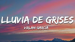 Virlán García  Lluvia de Grises Letra  Lyrics [upl. by Anpas]