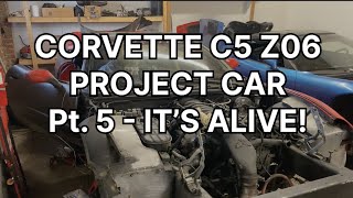 Corvette C5 Z06 Project Car Pt5 Its Alive [upl. by Eekaz785]