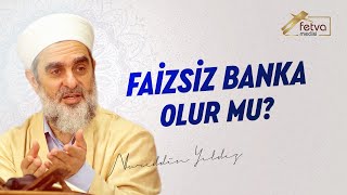 Faizsiz Banka Olur Mu  Nureddin Yıldız  fetvameclisicom [upl. by Richman]