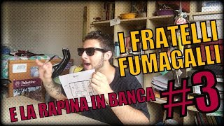 I FRATELLI FUMAGALLI E LA RAPINA IN BANCA 3 [upl. by Giana686]