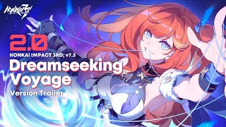 v73 Dreamseeking Voyage Trailer — Honkai Impact 3rd [upl. by Ardekan]