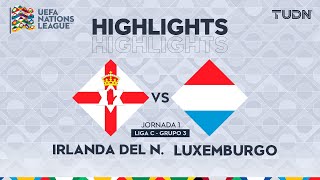 HIGHLIGHTS  Irlanda Norte  Luxemburgo  UEFA Nations League 2024  TUDN [upl. by Tann714]