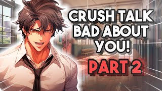 Overhearing Your Crush Talk Bad About You CONTINUED ASMR Boyfriend M4F [upl. by Anaitsirc912]