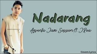 Nadarang Agsunta ft JRoa lyrics  JRoa and Agsunta Version [upl. by Sellig]