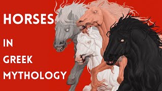 Various Horses in Greek Mythology  Companions of Heroes VS Evil Villains [upl. by Thomas]