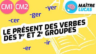 Le présent des verbes des 1er et 2e groupes CM1  CM2  Cycle 3  Français  Conjugaison [upl. by Candace]