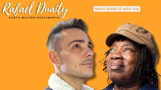 Mais Bonito Não Há  Rafael Duaity Canta Milton Nascimento [upl. by Lemra]