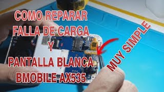 COMO REPARAR FALLA DE CARGA Y PANTALLA BLANCA BMOBILE AX535 [upl. by Adnoraj239]