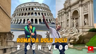 Roma’da Dolu dolu 2 gün Büyüleyici şehir Roma Romaya nasıl gidilir Romada nereler gezilir [upl. by Yekcin]