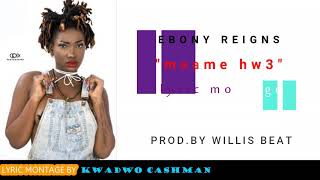 Ebony Reigns  maame hw3 lyrics [upl. by Notna990]