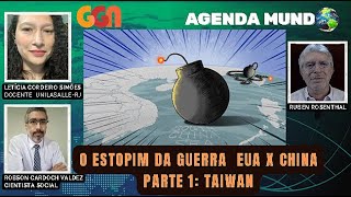 O Estopim da Guerra EUA x China Parte 1 Taiwan  Agenda Mundo 270724 [upl. by Kung343]