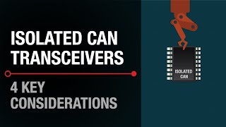 Key Considerations for Isolated CAN Transceivers [upl. by Laurentia]