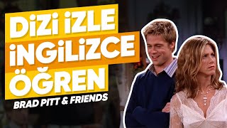 İngilizce Öğrenmek İçin Dizi İzle Friends  Brad Pitt [upl. by Eittap]