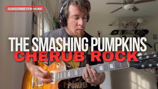 Smashing Pumpkins Cherub Rock Guitar Cover New guitarist audition [upl. by Oelc474]