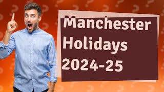 What are the UK school holidays for 202425 Manchester [upl. by Sublett]