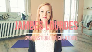 JAMBES LOURDES  routine GYMNASTIQUE CIRCULATOIRE [upl. by Osterhus164]