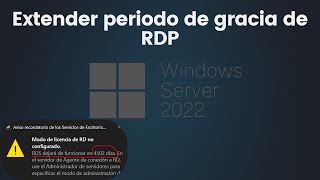 Extender periodo de gracia RDP en Windows Server 2022 [upl. by Becht]