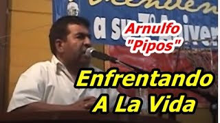 Arnulfo quotPiposquot EnfrentandoA La Vida [upl. by Hyacinthe866]