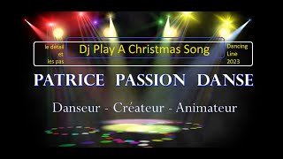 Dj Play A Christmas Song  Dancing Line détail des pas Patrice Passion Danse [upl. by Tarsus]