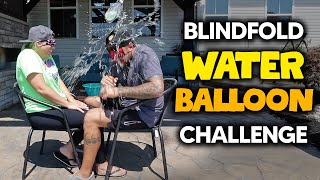 HE GOT SMACKED Blindfold Water Balloon Challenge [upl. by Rosanna]