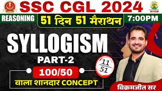 🔥Day 11  Syllogism Part 02  SSC CGL MTS 2024  51 Din 51 Marathon  By Vikramjeet Sir ssc [upl. by Rip]