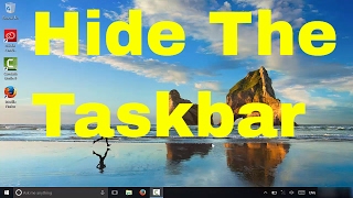 How To Hide The Taskbar Windows 10 Tutorial [upl. by Ainel]