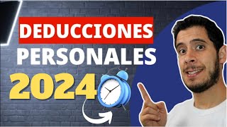 LIMITE en las DEDUCCIONES PERSONALES 2024 ⏳ Aprende a PAGAR MENOS impuestos ⛔ [upl. by Humo]