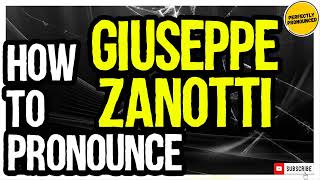 GIUSEPPE ZANOTTI PRONUNCIATION  How to Pronounce Giuseppe Zanotti CORRECTLY [upl. by Pilif]