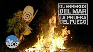 La Prueba del Fuego Guerreros del Mar  Tribus y Etnias  Planet Doc [upl. by Twitt]