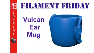 Filament Friday 16  Vulcan Ear Mug 3D Printed on Da Vinci 10  Video 058 [upl. by Sherill]