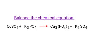 CuSO4K3PO4Cu3PO42K2SO4 balance the chemical equation mydocumentary838 balance [upl. by Marie-Jeanne]