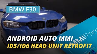 BMW F30 Android Auto MMI and ID5ID6 Retrofit Overview [upl. by Adila]